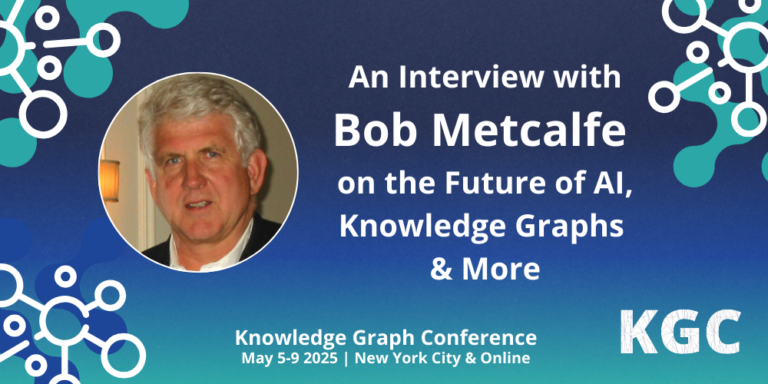 An Interview with Bob Metcalfe on the Future of AI, Knowledge Graphs & More